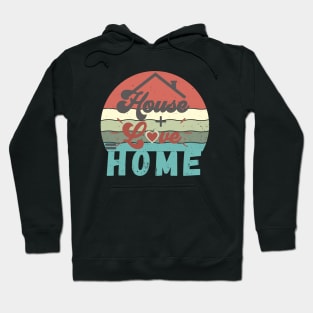 House Love Home Hoodie